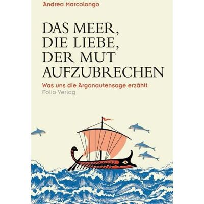 Folio Das Meer, die Liebe, der Mut aufzubrechen Folio Das Meer, die Liebe, der Mut aufzubrechen