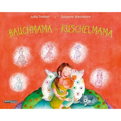 Wortweit-Verlag Bauchmama - Kuschelmama Wortweit-Verlag Bauchmama - Kuschelmama
