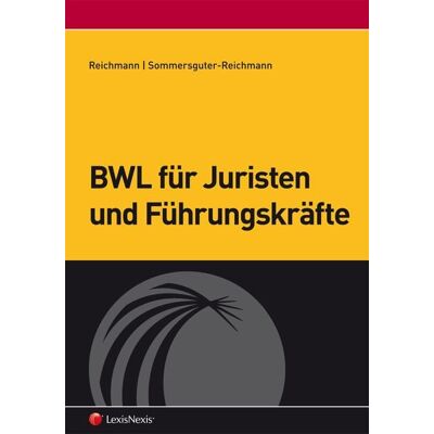 LexisNexis Verlag ARD ORAC GmbH BWL für Juristen und Führungskräfte LexisNexis Verlag ARD ORAC GmbH BWL für Juristen und Führungskräfte
