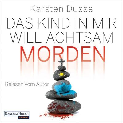 Random House Audio Das Kind in mir will achtsam morden Random House Audio Das Kind in mir will achtsam morden