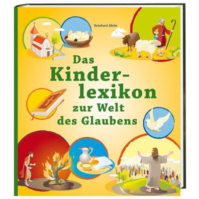 Katholisches Bibelwerk Das Kinderlexikon zur Welt des Glaubens Katholisches Bibelwerk Das Kinderlexikon zur Welt des Glaubens