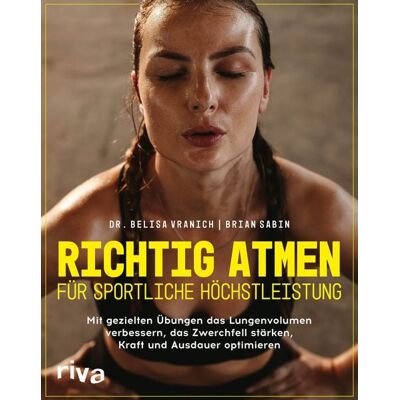 Riva Richtig atmen für sportliche Höchstleistung Riva Richtig atmen für sportliche Höchstleistung