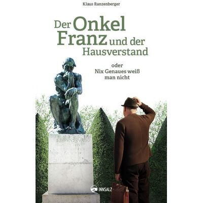 Innsalz Der Onkel Franz und der Hausverstand Innsalz Der Onkel Franz und der Hausverstand