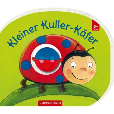 Coppenrath Mein erstes Kugelbuch: Kleiner Kuller-Käfer Coppenrath Mein erstes Kugelbuch: Kleiner Kuller-Käfer