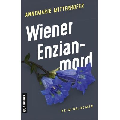 Gmeiner Verlag eBooks Wiener Enzianmord Gmeiner Verlag eBooks Wiener Enzianmord