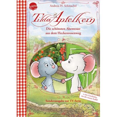 Arena Tilda Apfelkern. Die schönsten Abenteuer aus dem Heckenrosenweg (Sonderausgabe zur TV-Serie) Arena Tilda Apfelkern. Die schönsten Abenteuer aus dem Heckenrosenweg (Sonderausgabe zur TV-Serie)