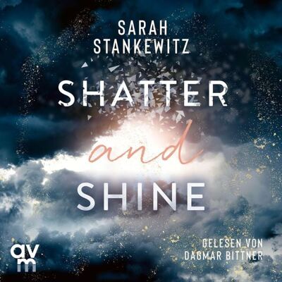 Audio Verlag München Shatter and Shine Audio Verlag München Shatter and Shine