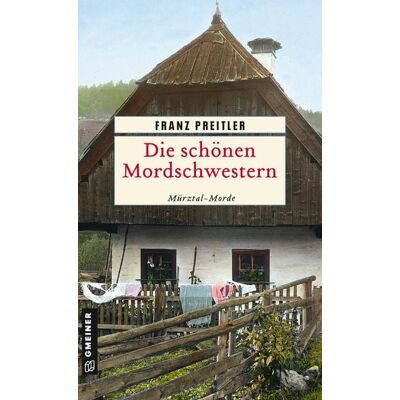 Gmeiner Verlag eBooks Die schönen Mordschwestern Gmeiner Verlag eBooks Die schönen Mordschwestern