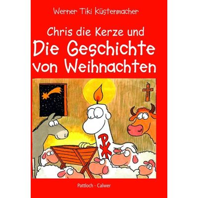Calwer Chris, die Kerze und die Geschichte von Weihnachten Calwer Chris, die Kerze und die Geschichte von Weihnachten