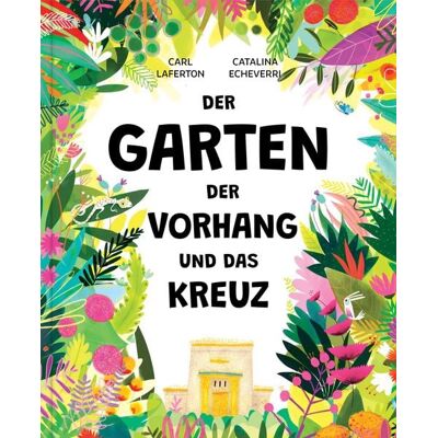 Verbum Medien Der Garten, der Vorhang und das Kreuz Verbum Medien Der Garten, der Vorhang und das Kreuz
