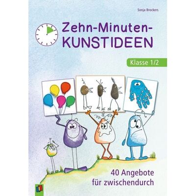 Verlag an der Ruhr Zehn-Minuten-Kunstideen – Klasse 1/2 Verlag an der Ruhr Zehn-Minuten-Kunstideen – Klasse 1/2