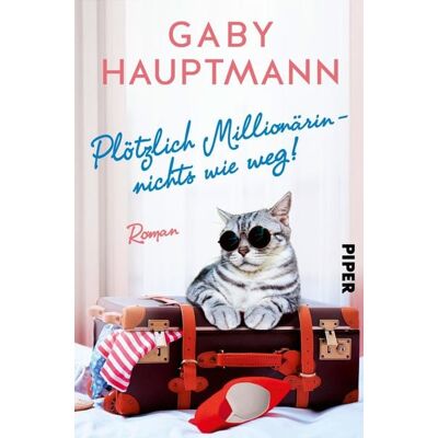 Piper ebooks Plötzlich Millionärin - nichts wie weg! Piper ebooks Plötzlich Millionärin - nichts wie weg!