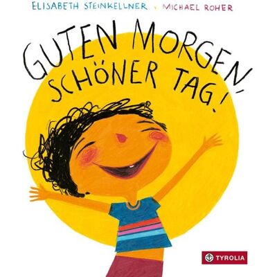 Tyrolia Guten Morgen, schöner Tag! Tyrolia Guten Morgen, schöner Tag!