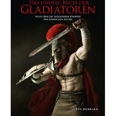 Wieland Verlag Das große Buch der Gladiatoren Wieland Verlag Das große Buch der Gladiatoren