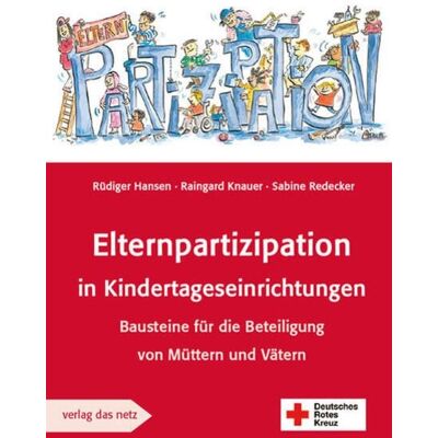 Verlag das Netz Elternpartizipation in Kindertageseinrichtungen Verlag das Netz Elternpartizipation in Kindertageseinrichtungen