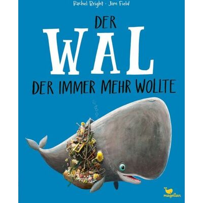Magellan Der Wal, der immer mehr wollte Magellan Der Wal, der immer mehr wollte