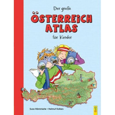 G&G Verlag, Kinder- und Jugendbuch Der große Österreich-Atlas für Kinder G&G Verlag, Kinder- und Jugendbuch Der große Österreich-Atlas für Kinder