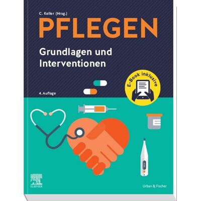 Elsevier Health Science PFLEGEN Grundlagen und Interventionen Elsevier Health Science PFLEGEN Grundlagen und Interventionen