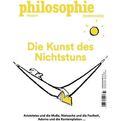 Philomagazin Verlag "Philosophie Magazin Sonderausgabe ""Die Kunst des Nichtstuns""" Philomagazin Verlag "Philosophie Magazin Sonderausgabe ""Die Kunst des Nichtstuns"""