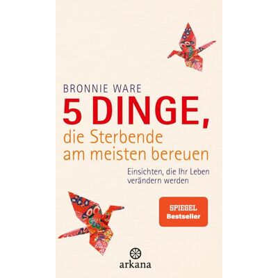 Arkana 5 Dinge, die Sterbende am meisten bereuen Arkana 5 Dinge, die Sterbende am meisten bereuen