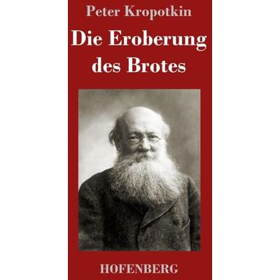 Henricus - Edition Deutsche Klassik Die Eroberung des Brotes Henricus - Edition Deutsche Klassik Die Eroberung des Brotes