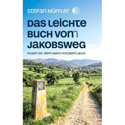 BoD – Books on Demand Das leichte Buch von meinem Jakobsweg BoD – Books on Demand Das leichte Buch von meinem Jakobsweg
