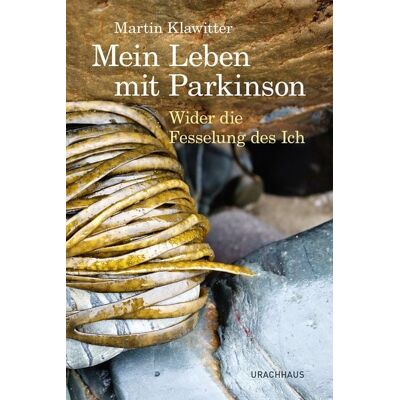 Urachhaus Mein Leben mit Parkinson Urachhaus Mein Leben mit Parkinson