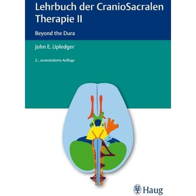 Karl F. Haug Lehrbuch der CranioSacralen Therapie II Karl F. Haug Lehrbuch der CranioSacralen Therapie II