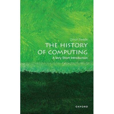 Oxford University Press The History of Computing: A Very Short Introduction Oxford University Press The History of Computing: A Very Short Introduction