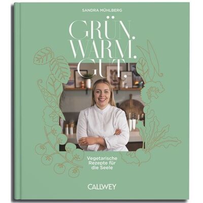 Callwey Grün. Warm. Gut. Callwey Grün. Warm. Gut.