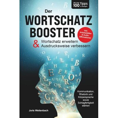 CustomLife Publishing Der Wortschatz-Booster - Wortschatz erweitern & Ausdrucksweise verbessern CustomLife Publishing Der Wortschatz-Booster - Wortschatz erweitern & Ausdrucksweise verbessern
