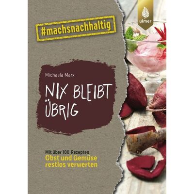 Verlag Eugen Ulmer Nix bleibt übrig Verlag Eugen Ulmer Nix bleibt übrig