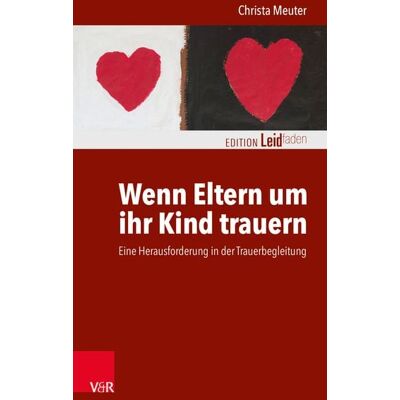 Vandenhoeck + Ruprecht Wenn Eltern um ihr Kind trauern Vandenhoeck + Ruprecht Wenn Eltern um ihr Kind trauern