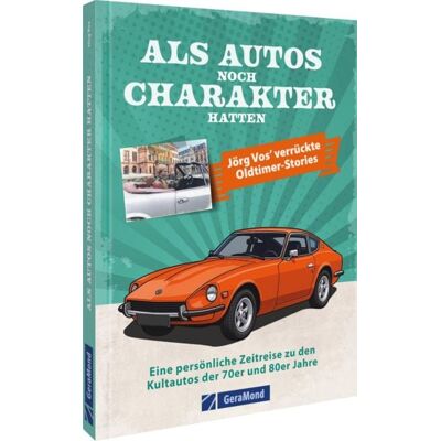 Geramond Als Autos noch Charakter hatten Geramond Als Autos noch Charakter hatten