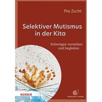 Herder eBooks Selektiver Mutismus in der Kita Herder eBooks Selektiver Mutismus in der Kita