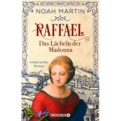 Droemer eBook Raffael - Das Lächeln der Madonna Droemer eBook Raffael - Das Lächeln der Madonna