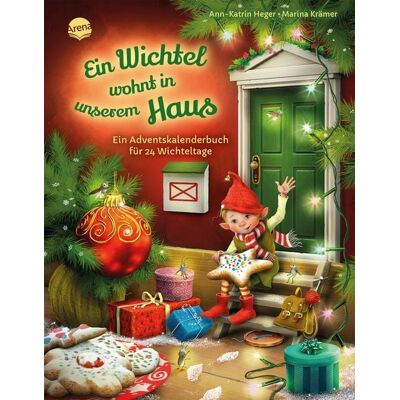 Arena Ein Wichtel wohnt in unserem Haus. Ein Adventskalenderbuch für 24 Wichteltage Arena Ein Wichtel wohnt in unserem Haus. Ein Adventskalenderbuch für 24 Wichteltage