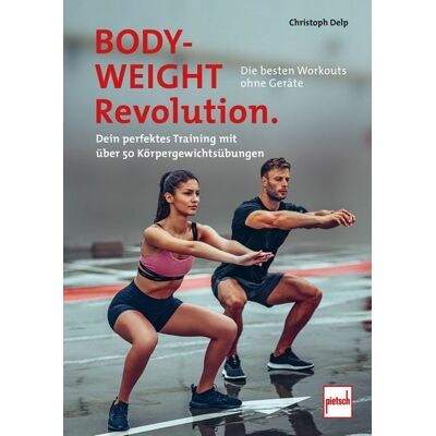 Motorbuch Verlag Bodyweight-Revolution: Die besten Workouts ohne Geräte Motorbuch Verlag Bodyweight-Revolution: Die besten Workouts ohne Geräte