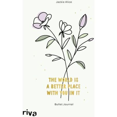 Riva Bullet Journal »The world is a better place with you in it« Riva Bullet Journal »The world is a better place with you in it«
