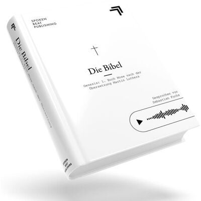 Spoken Beat Publishing Die Bibel - Genesis: 1. Buch Mose nach der Übersetzung Martin Luthers Spoken Beat Publishing Die Bibel - Genesis: 1. Buch Mose nach der Übersetzung Martin Luthers