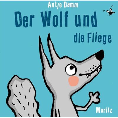 Moritz Der Wolf und die Fliege Moritz Der Wolf und die Fliege