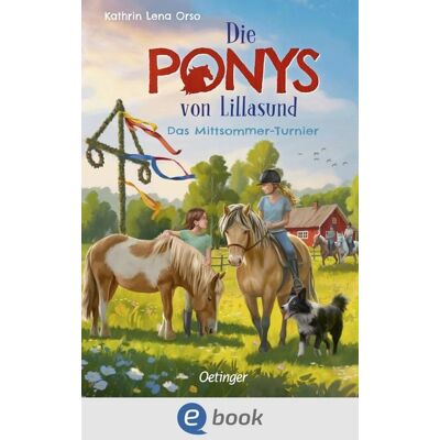 Oetinger Die Ponys von Lillasund 4. Das Mittsommer-Turnier Oetinger Die Ponys von Lillasund 4. Das Mittsommer-Turnier