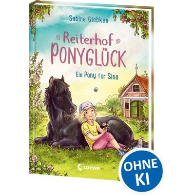 Loewe Reiterhof Ponyglück (Band 1) - Ein Pony für Sina Loewe Reiterhof Ponyglück (Band 1) - Ein Pony für Sina