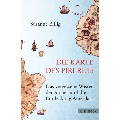 C.H. Beck Die Karte des Piri Re'is C.H. Beck Die Karte des Piri Re'is