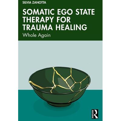 Taylor & Francis eBooks Somatic Ego State Therapy for Trauma Healing Taylor & Francis eBooks Somatic Ego State Therapy for Trauma Healing