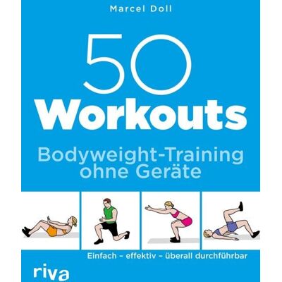 Münchner Verlagsgruppe 50 Workouts - Bodyweight-Training ohne Geräte Münchner Verlagsgruppe 50 Workouts - Bodyweight-Training ohne Geräte
