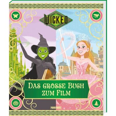Panini Wicked: Das große Buch zum Film Panini Wicked: Das große Buch zum Film