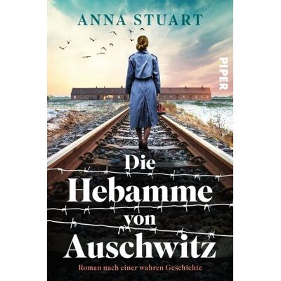 Piper Die Hebamme von Auschwitz Piper Die Hebamme von Auschwitz