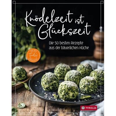 Tyrolia Knödelzeit ist Glückszeit Tyrolia Knödelzeit ist Glückszeit