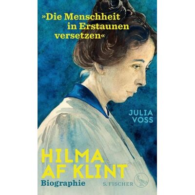 Fischer E-Books Hilma af Klint - »Die Menschheit in Erstaunen versetzen« Fischer E-Books Hilma af Klint - »Die Menschheit in Erstaunen versetzen«